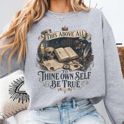 To Thine Own Self Be True Hamlet Shakespeare Sweatshirt