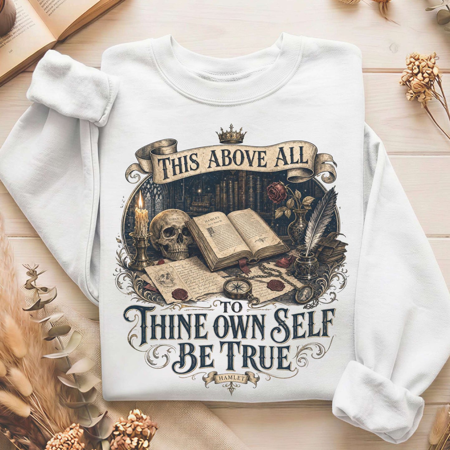 To Thine Own Self Be True Hamlet Shakespeare Sweatshirt