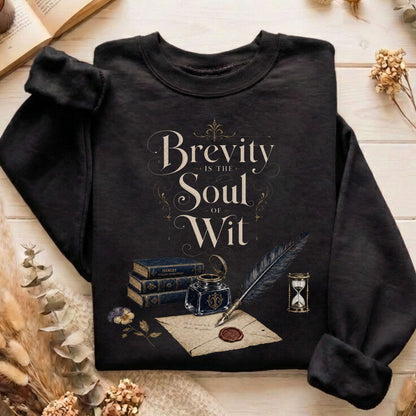 Brevity Is the Soul of Wit Shakespeare Literary Sweatshirt