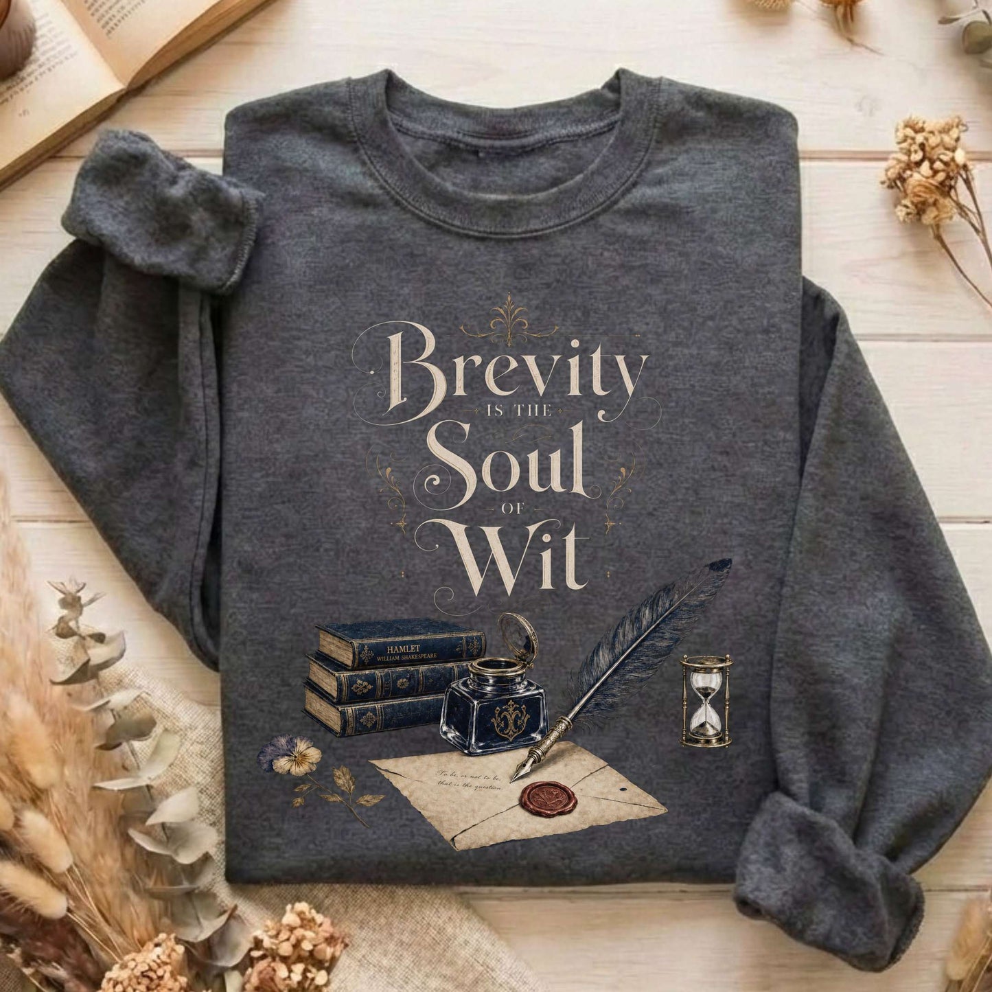 Brevity Is the Soul of Wit Shakespeare Literary Sweatshirt