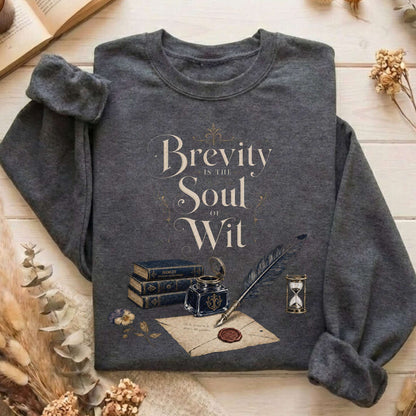 Brevity Is the Soul of Wit Shakespeare Literary Sweatshirt