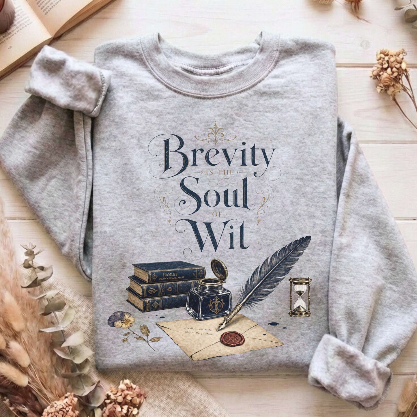 Brevity Is the Soul of Wit Shakespeare Literary Sweatshirt
