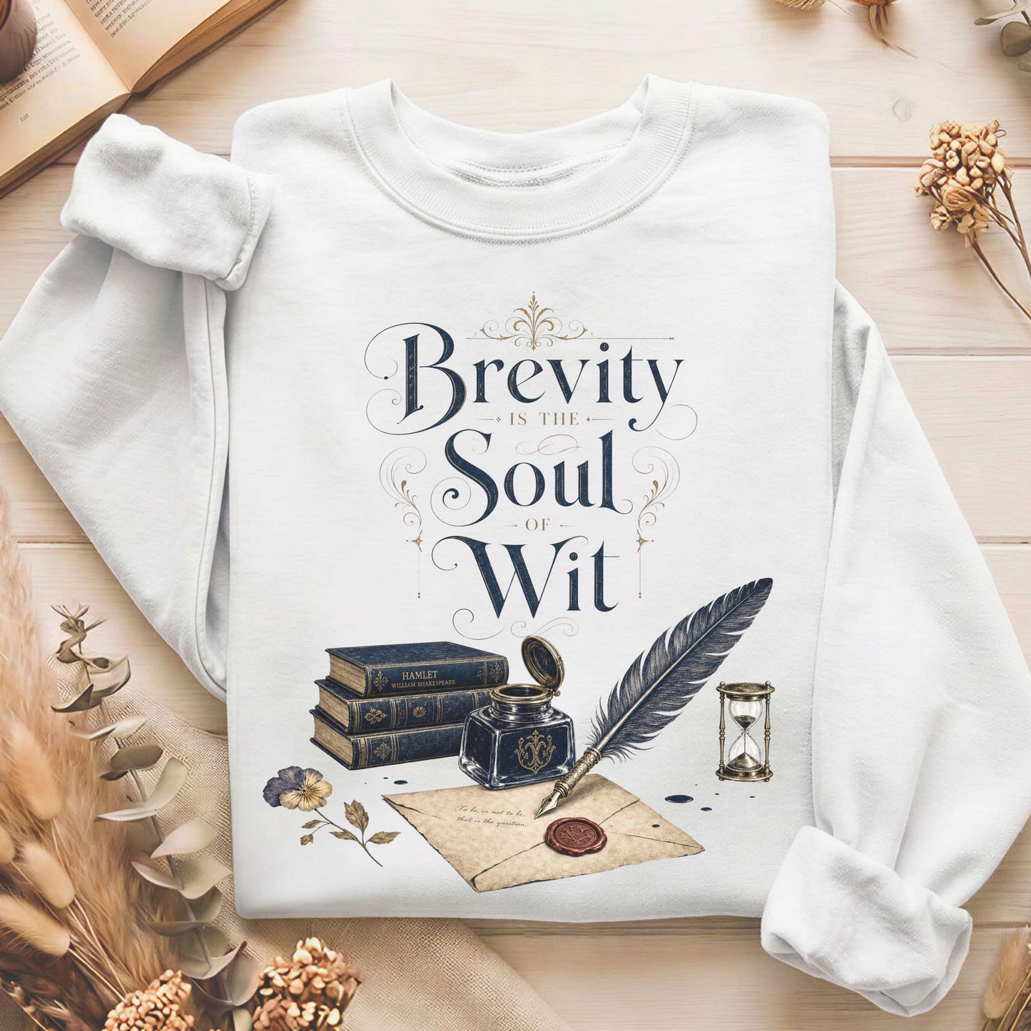 Brevity Is the Soul of Wit Shakespeare Literary Sweatshirt