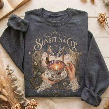 Bring Me the Sunset in a Cup Emily Dickinson Literary Sweatshirt