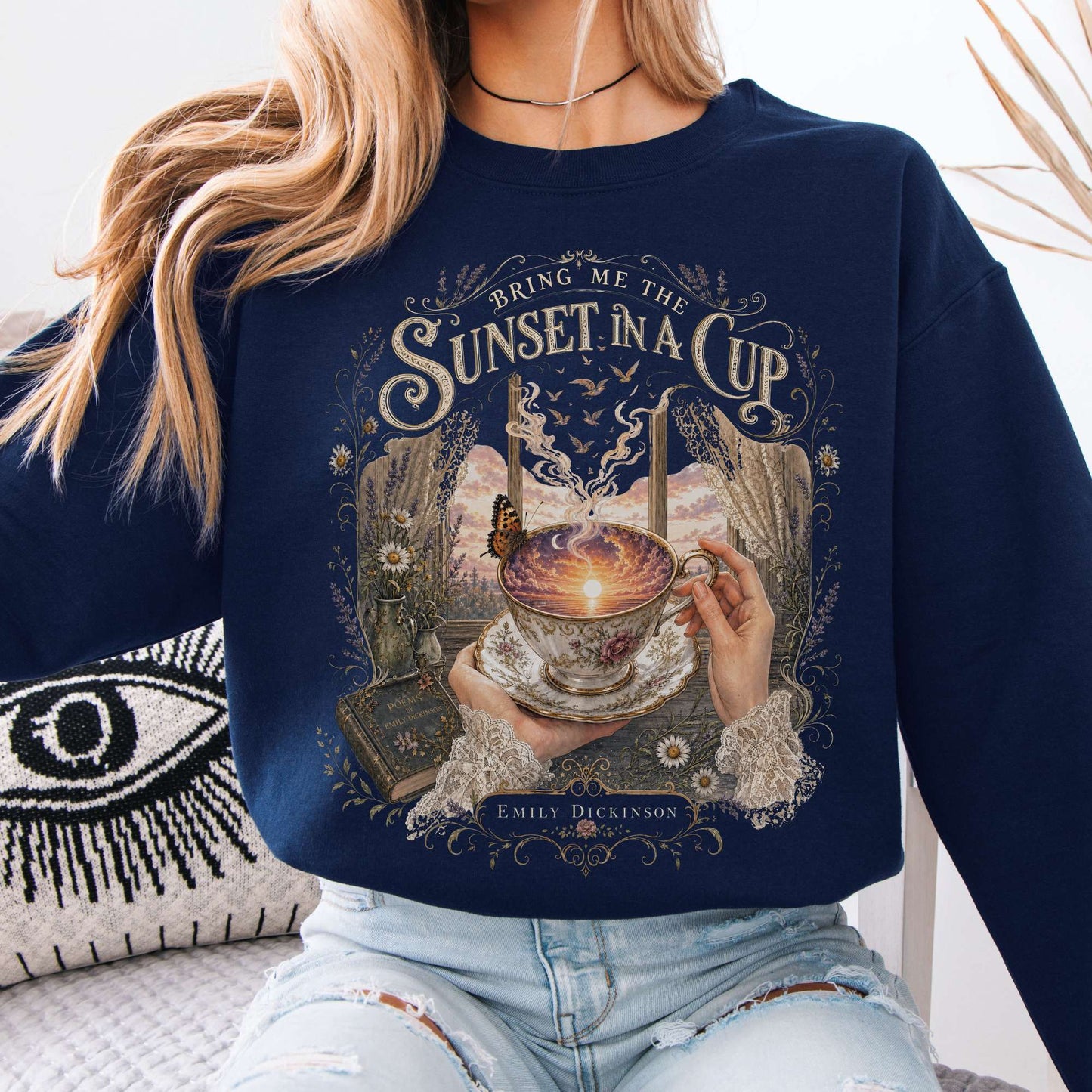 Bring Me the Sunset in a Cup Emily Dickinson Literary Sweatshirt