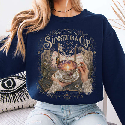 Bring Me the Sunset in a Cup Emily Dickinson Literary Sweatshirt
