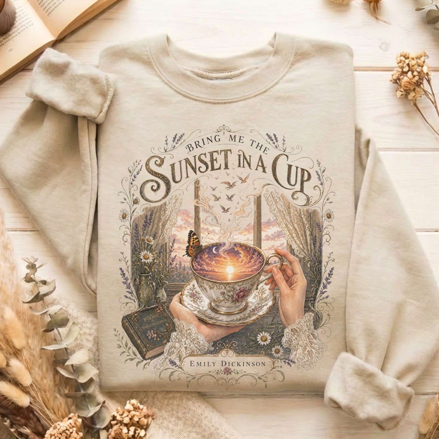 Bring Me the Sunset in a Cup Emily Dickinson Literary Sweatshirt