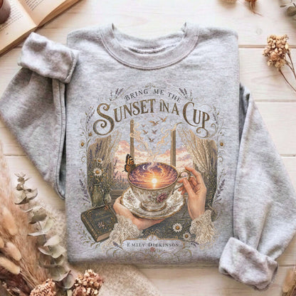 Bring Me the Sunset in a Cup Emily Dickinson Literary Sweatshirt