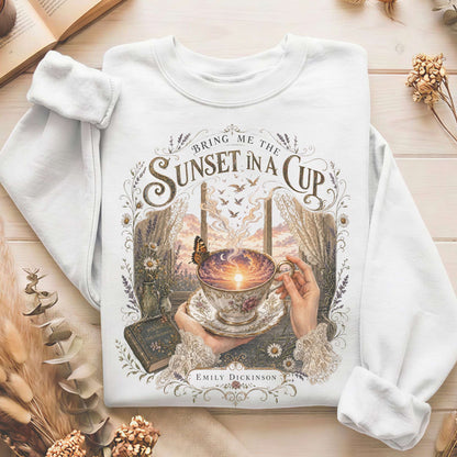 Bring Me the Sunset in a Cup Emily Dickinson Literary Sweatshirt