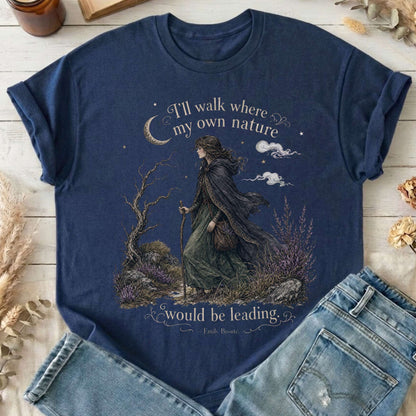 I'll Walk Where My Own Nature Emily Brontë Literary T-Shirt