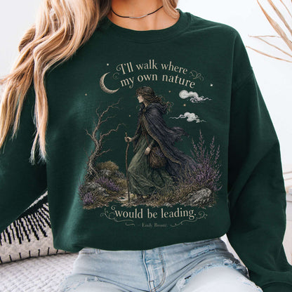 Sweatshirt Forest Green / S I'll Walk Where My Own Nature Emily Brontë Literary Crewneck Sweatshirt The Mystic Eden