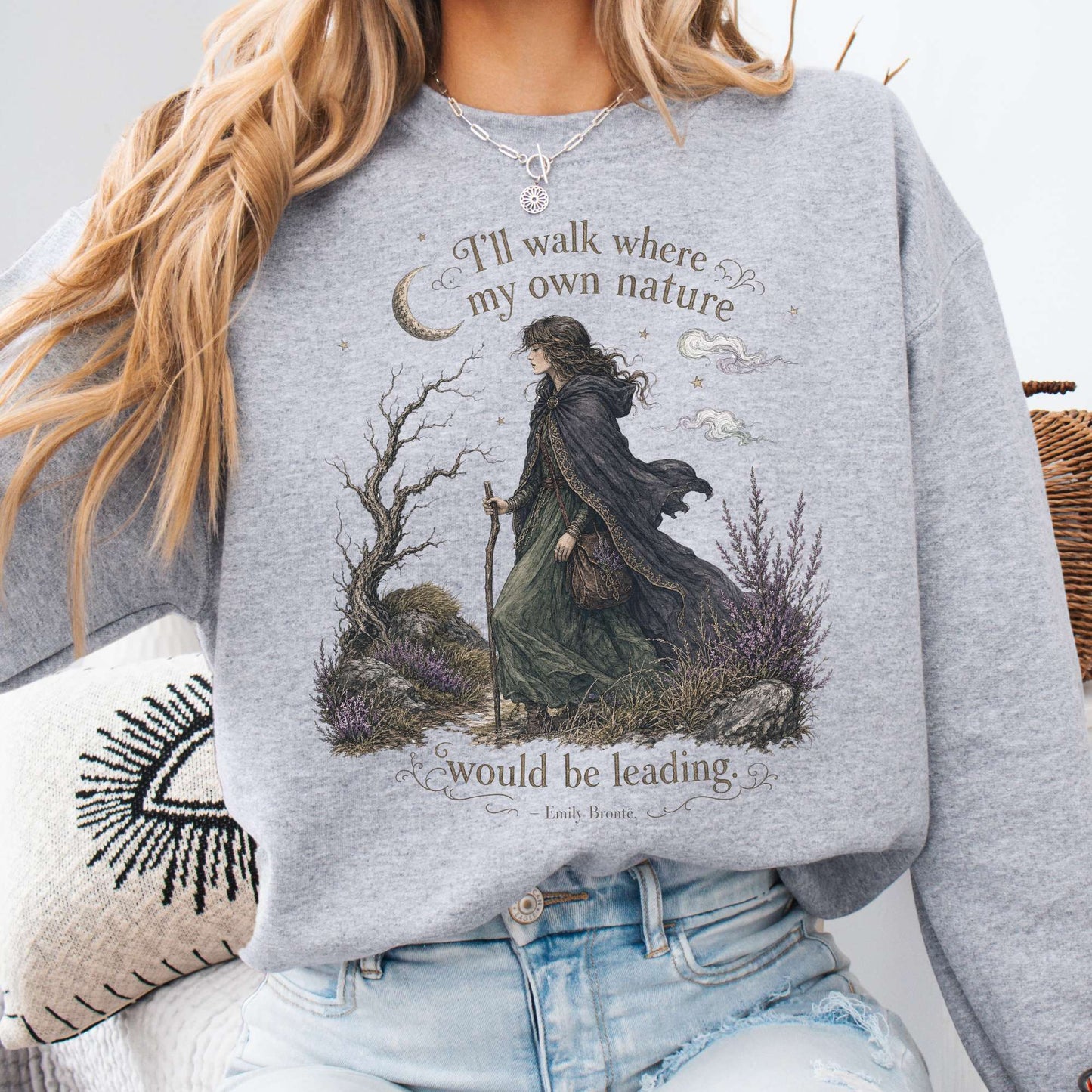 I'll Walk Where My Own Nature Emily Brontë Literary Sweatshirt