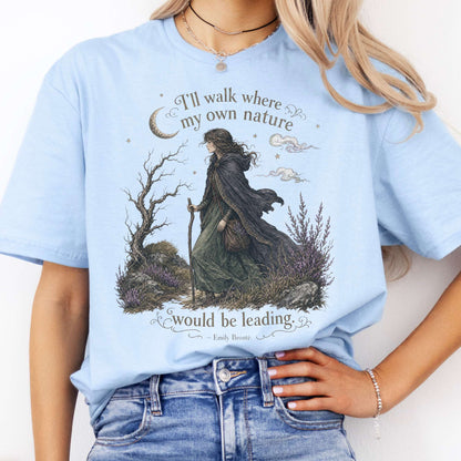 I'll Walk Where My Own Nature Emily Brontë Literary T-Shirt