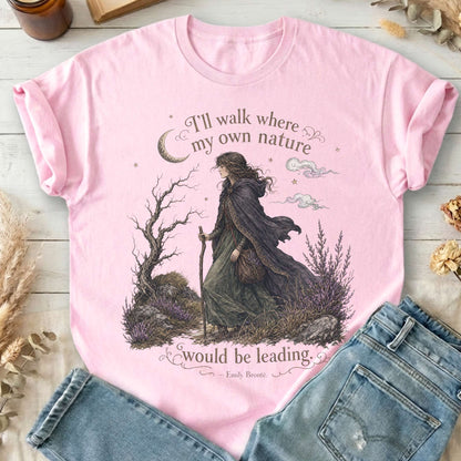 I'll Walk Where My Own Nature Emily Brontë Literary T-Shirt