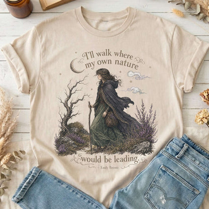 I'll Walk Where My Own Nature Emily Brontë Literary T-Shirt
