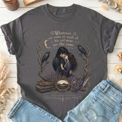 Whatever Our Souls Are Made of Wuthering Heights Emily Brontë Literary T-Shirt