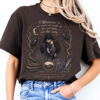 Whatever Our Souls Are Made of Wuthering Heights Emily Brontë Literary T-Shirt