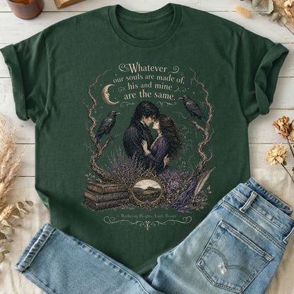 Whatever Our Souls Are Made of Wuthering Heights Emily Brontë Literary T-Shirt