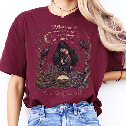 Whatever Our Souls Are Made of Wuthering Heights Emily Brontë Literary T-Shirt