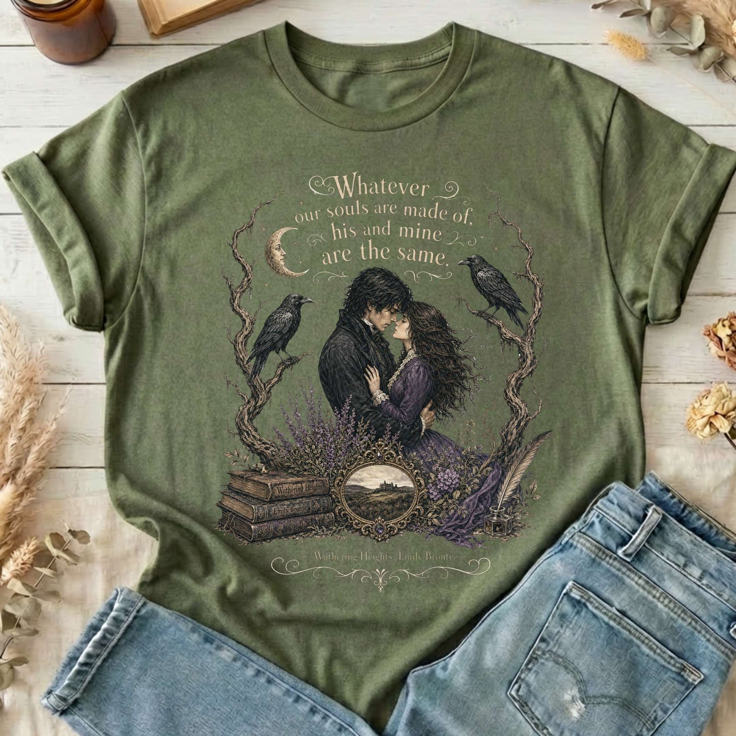 Whatever Our Souls Are Made of Wuthering Heights Emily Brontë Literary T-Shirt