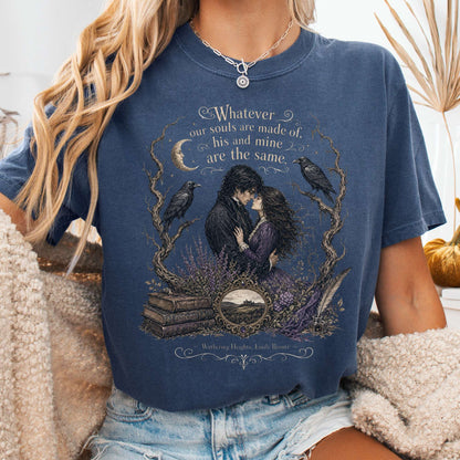 T-Shirt Denim / S Whatever Our Souls Are Made of Wuthering Heights Emily Brontë Literary T-Shirt The Mystic Eden