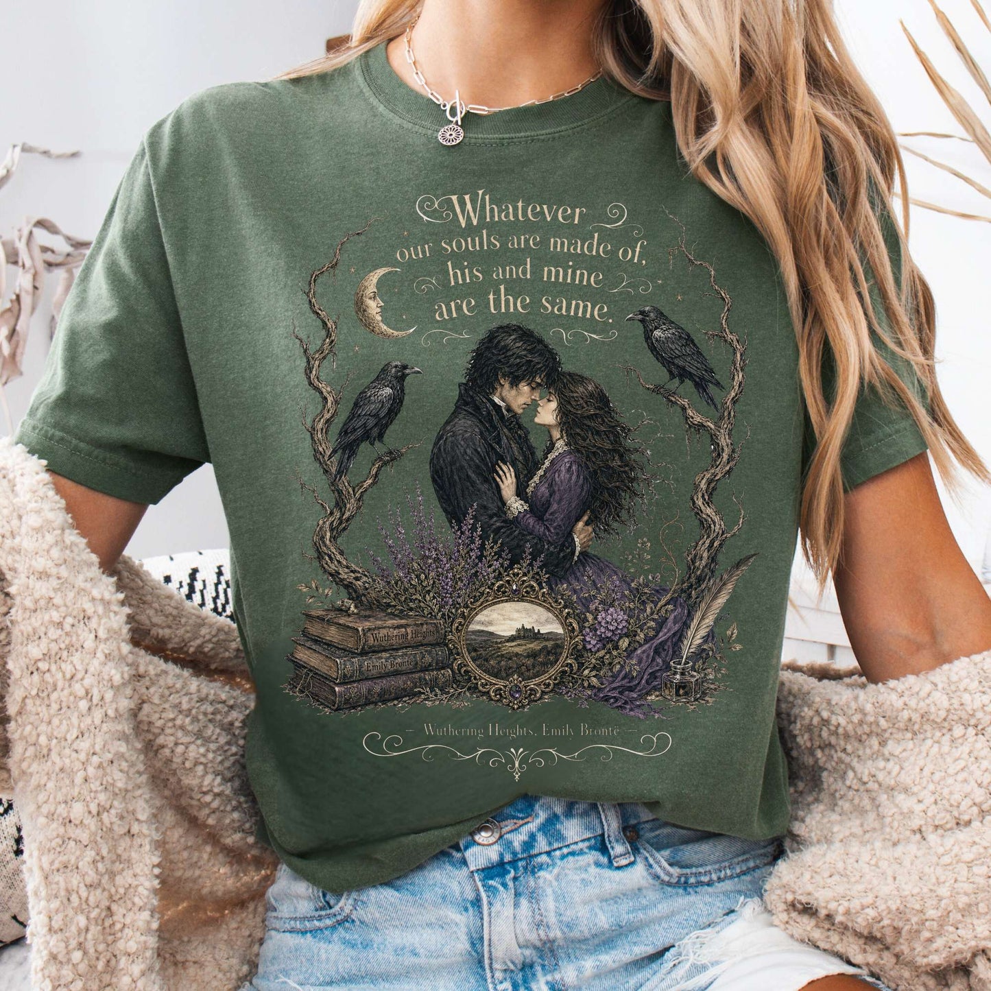 T-Shirt Moss / S Whatever Our Souls Are Made of Wuthering Heights Emily Brontë Literary T-Shirt The Mystic Eden