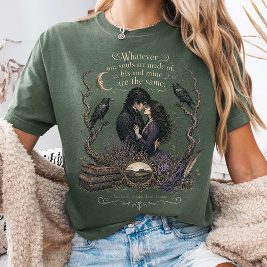 T-Shirt Moss / S Whatever Our Souls Are Made of Wuthering Heights Emily Brontë Literary T-Shirt The Mystic Eden