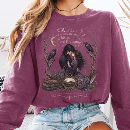 Long-sleeve Berry / S Whatever Our Souls Are Made of Wuthering Heights Emily Brontë Literary Long Sleeve The Mystic Eden