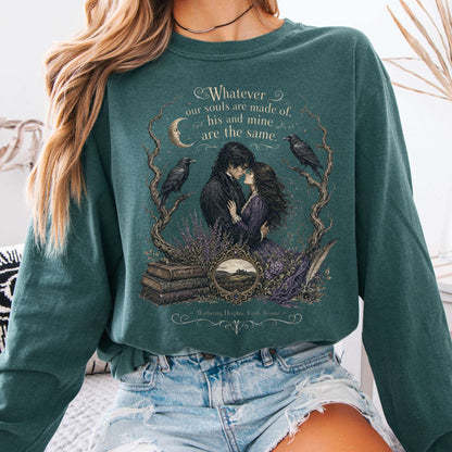 Long-sleeve Blue Spruce / S Whatever Our Souls Are Made of Wuthering Heights Emily Brontë Literary Long Sleeve The Mystic Eden