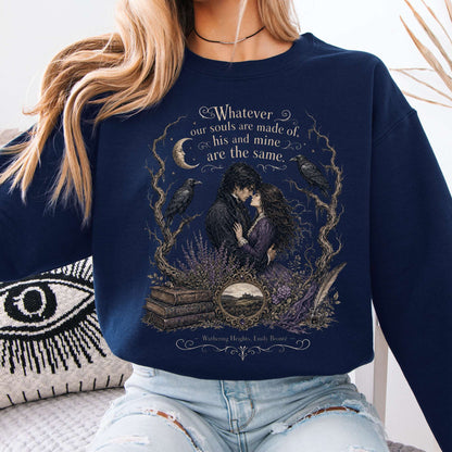 Sweatshirt Navy / S Whatever Our Souls Are Made of Wuthering Heights Emily Brontë Literary Crewneck Sweatshirt The Mystic Eden