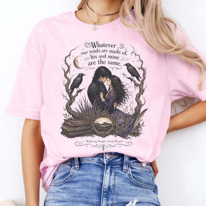 Whatever Our Souls Are Made of Wuthering Heights Emily Brontë Literary T-Shirt