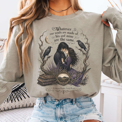 Long-sleeve Sandstone / S Whatever Our Souls Are Made of Wuthering Heights Emily Brontë Literary Long Sleeve The Mystic Eden