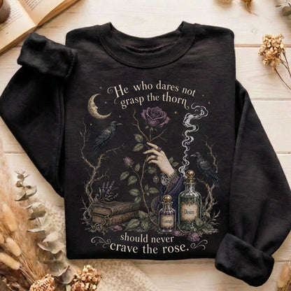He Who Dares Not Grasp the Thorn Anne Brontë Literary Sweatshirt