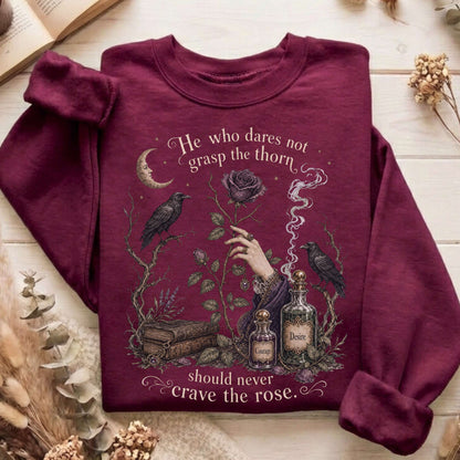 He Who Dares Not Grasp the Thorn Anne Brontë Literary Sweatshirt