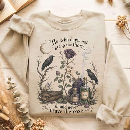 He Who Dares Not Grasp the Thorn Anne Brontë Literary Sweatshirt