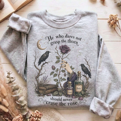 He Who Dares Not Grasp the Thorn Anne Brontë Literary Sweatshirt