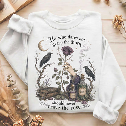 He Who Dares Not Grasp the Thorn Anne Brontë Literary Sweatshirt