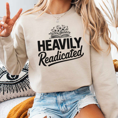 Heavily Readicated Sweatshirt