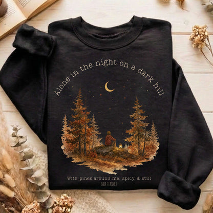 Alone in the Night On A Dark Hill Sara Teasdale Literary Sweatshirt