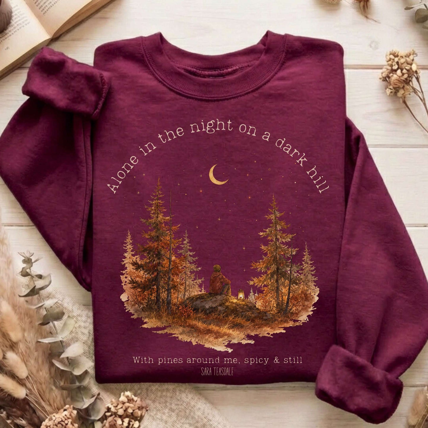 Alone in the Night On A Dark Hill Sara Teasdale Literary Sweatshirt
