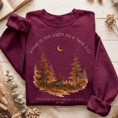 Alone in the Night On A Dark Hill Sara Teasdale Literary Sweatshirt