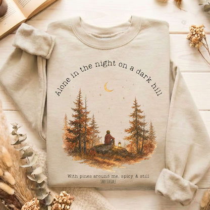 Alone in the Night On A Dark Hill Sara Teasdale Literary Sweatshirt