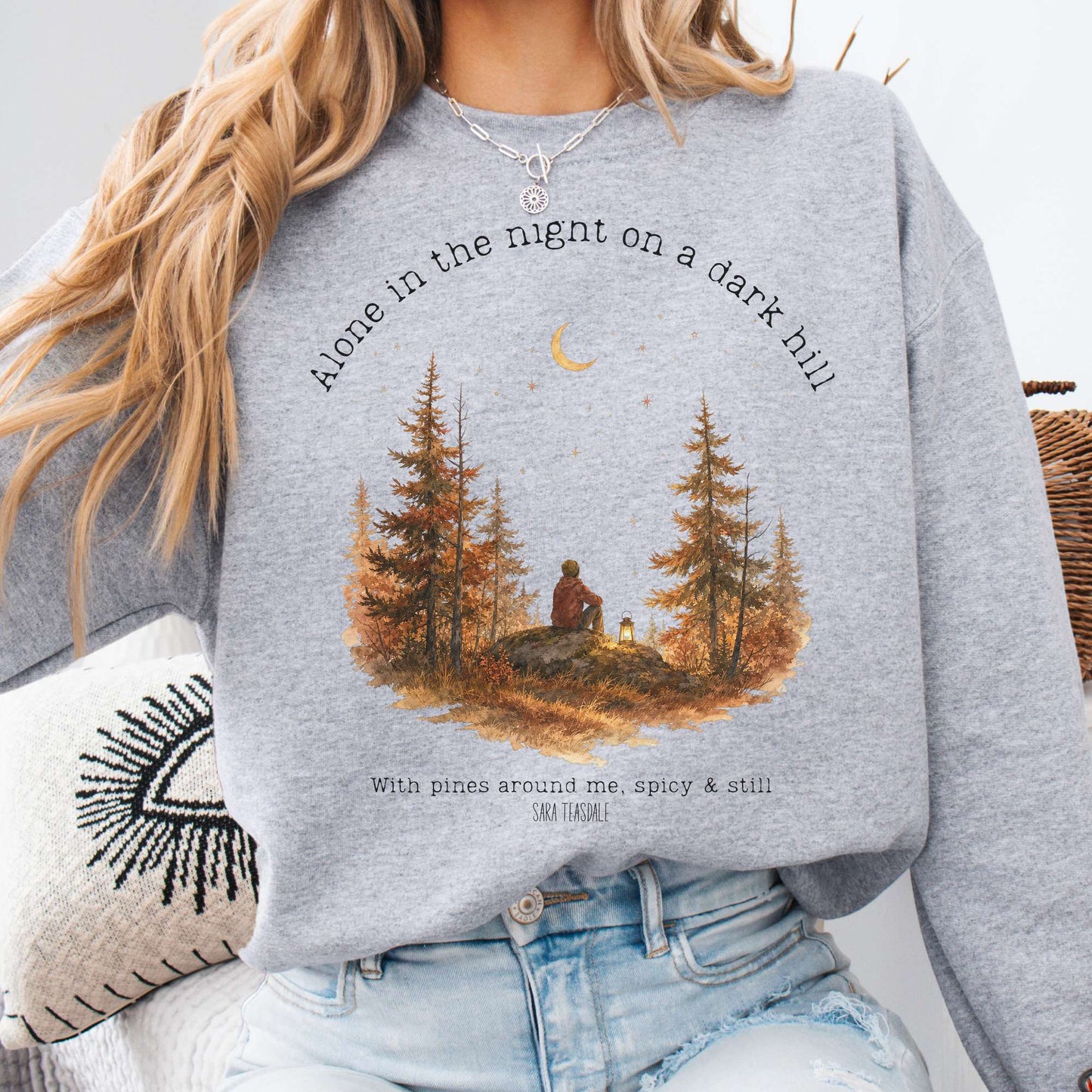 Alone in the Night On A Dark Hill Sara Teasdale Literary Sweatshirt
