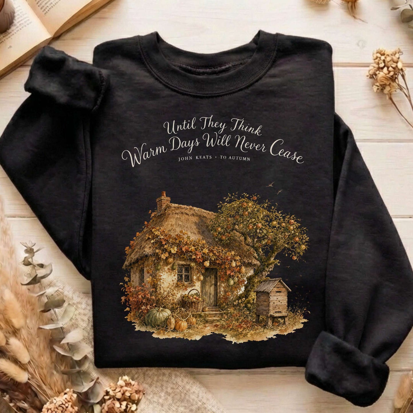 Warm Days Will Never Cease Keats To Autumn Literary Sweatshirt