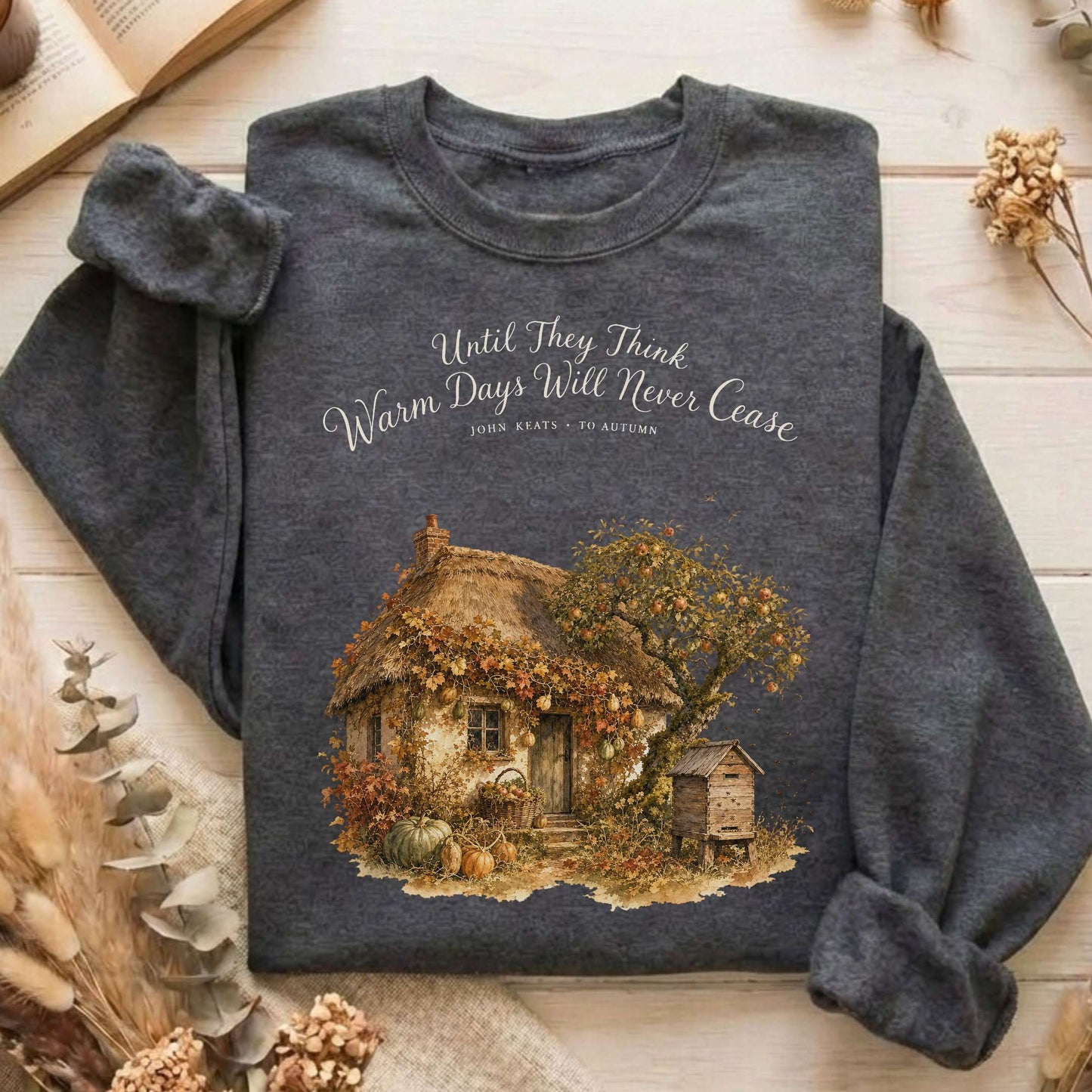 Warm Days Will Never Cease Keats To Autumn Literary Sweatshirt