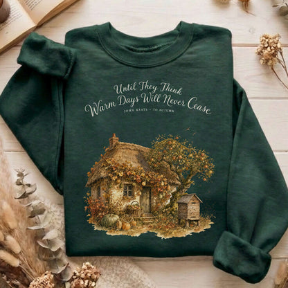 Warm Days Will Never Cease Keats To Autumn Literary Sweatshirt