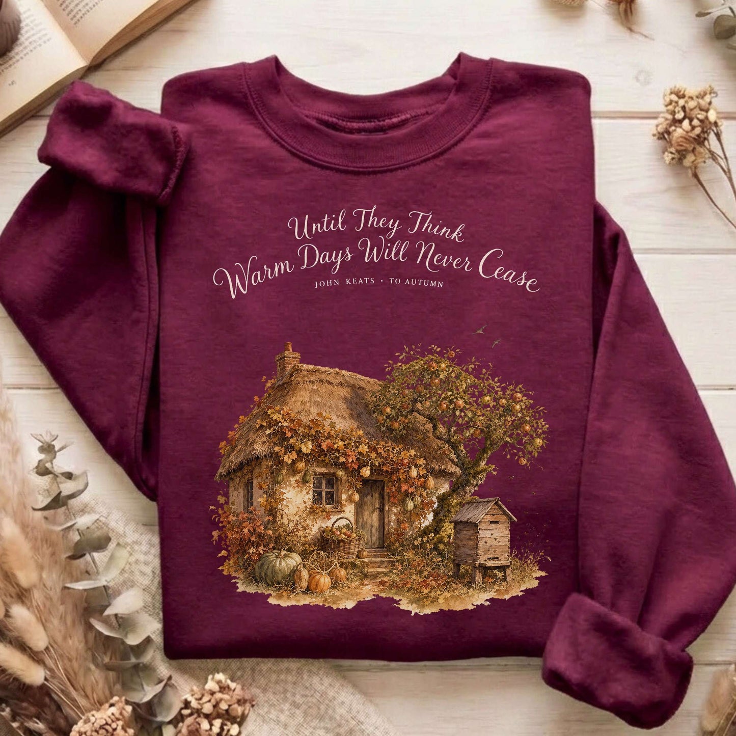 Warm Days Will Never Cease Keats To Autumn Literary Sweatshirt