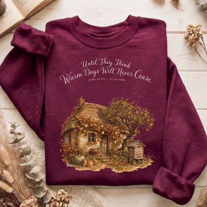 Warm Days Will Never Cease Keats To Autumn Literary Sweatshirt