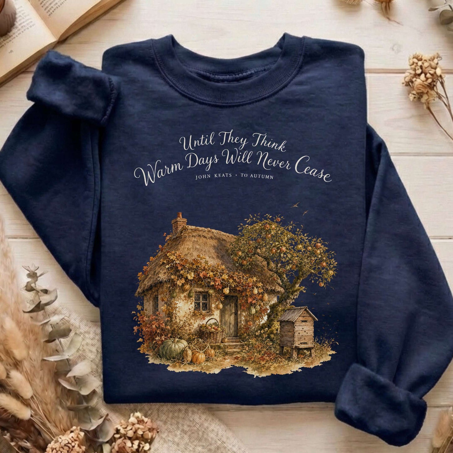 Warm Days Will Never Cease Keats To Autumn Literary Sweatshirt