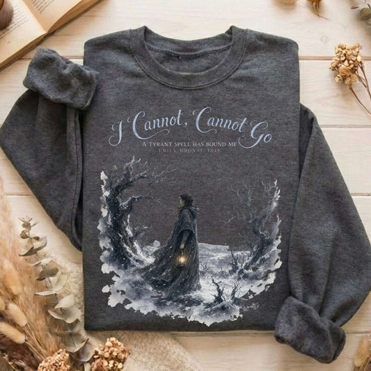 I Cannot, Cannot Go Emily Brontë Literary Sweatshirt